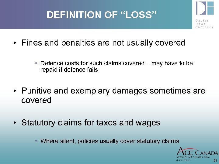 DEFINITION OF “LOSS” • Fines and penalties are not usually covered • Defence costs