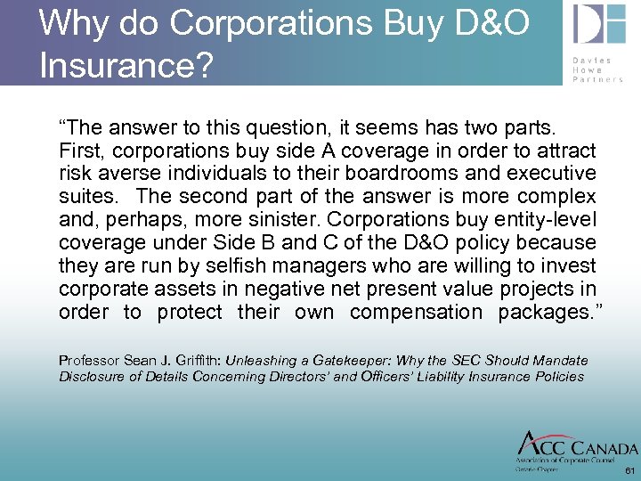 Why do Corporations Buy D&O Insurance? “The answer to this question, it seems has