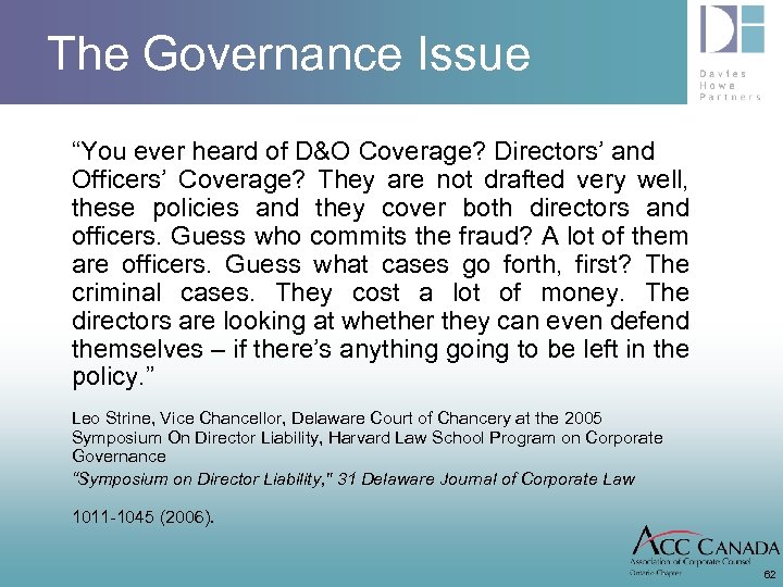 The Governance Issue “You ever heard of D&O Coverage? Directors’ and Officers’ Coverage? They