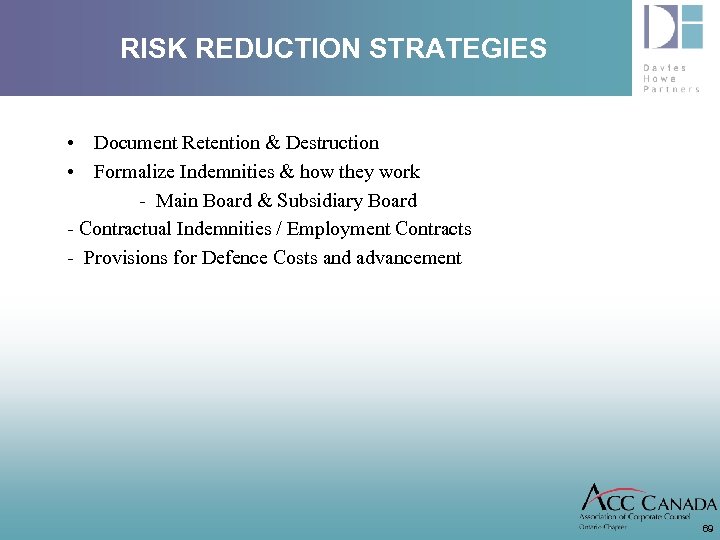 RISK REDUCTION STRATEGIES • Document Retention & Destruction • Formalize Indemnities & how they