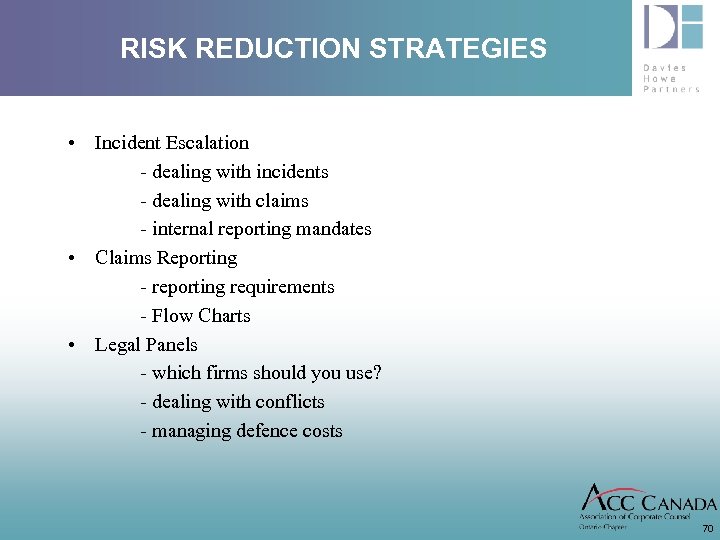 RISK REDUCTION STRATEGIES • Incident Escalation - dealing with incidents - dealing with claims