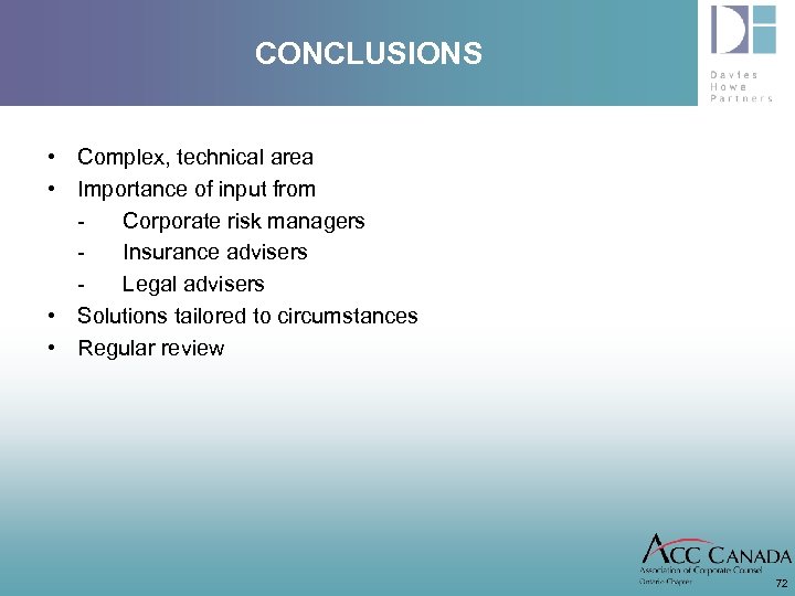 CONCLUSIONS • Complex, technical area • Importance of input from Corporate risk managers Insurance