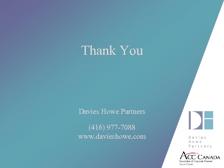 Thank You Davies Howe Partners (416) 977 -7088 www. davieshowe. com 