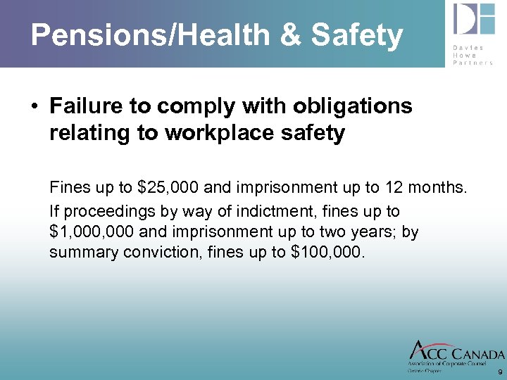 Pensions/Health & Safety • Failure to comply with obligations relating to workplace safety Fines
