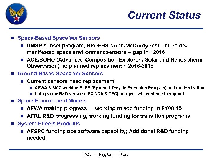 Current Status Space-Based Space Wx Sensors n DMSP sunset program, NPOESS Nunn-Mc. Curdy restructure
