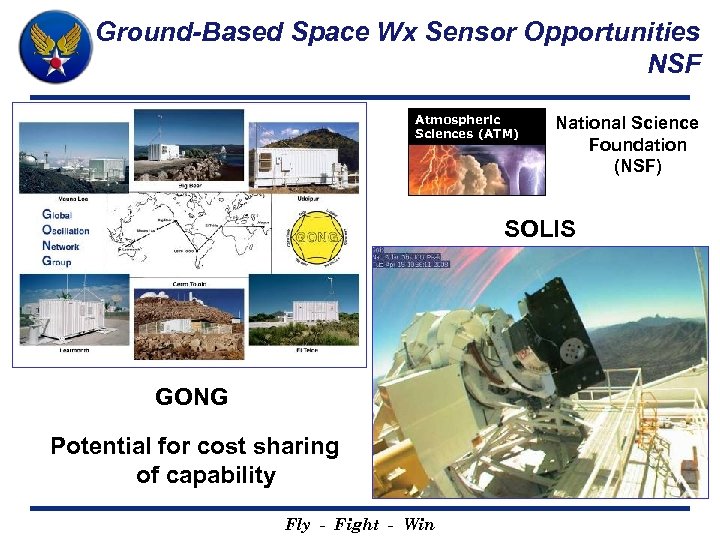 Ground-Based Space Wx Sensor Opportunities NSF Atmospheric Sciences (ATM) National Science Foundation (NSF) SOLIS