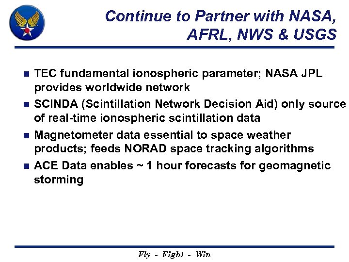 Continue to Partner with NASA, AFRL, NWS & USGS TEC fundamental ionospheric parameter; NASA