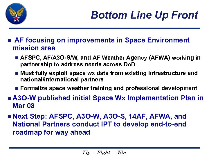 Bottom Line Up Front n AF focusing on improvements in Space Environment mission area