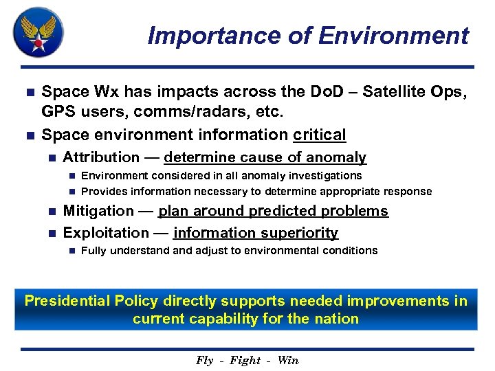Importance of Environment Space Wx has impacts across the Do. D – Satellite Ops,