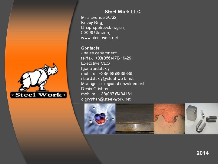 Steel Work LLC Mira avenue 50/32, Krivoy Rog, Dnepropetrovsk region, 50069 Ukraine, www. steel-work.