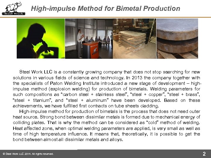High-impulse Method for Bimetal Production Steel Work LLC is a constantly growing company that