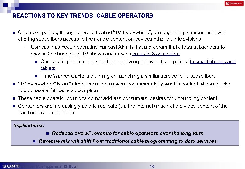 REACTIONS TO KEY TRENDS: CABLE OPERATORS n Cable companies, through a project called “TV