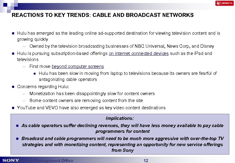 REACTIONS TO KEY TRENDS: CABLE AND BROADCAST NETWORKS n Hulu has emerged as the