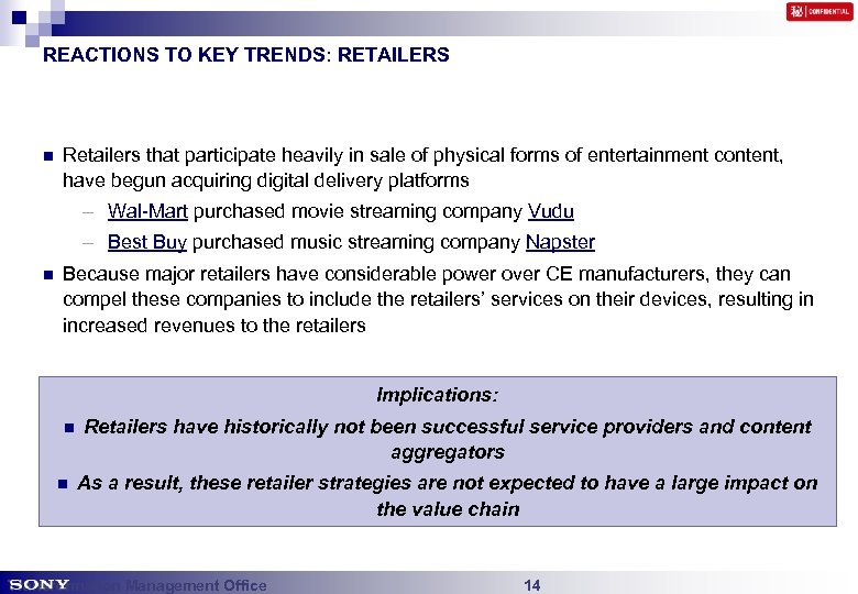 REACTIONS TO KEY TRENDS: RETAILERS n Retailers that participate heavily in sale of physical