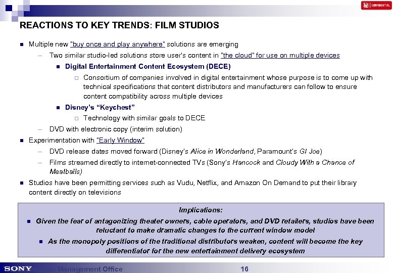 REACTIONS TO KEY TRENDS: FILM STUDIOS n Multiple new “buy once and play anywhere”