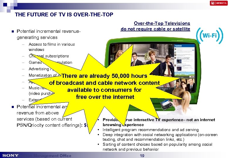 THE FUTURE OF TV IS OVER-THE-TOP n Potential incremental revenuegenerating services Over-the-Top Televisions do