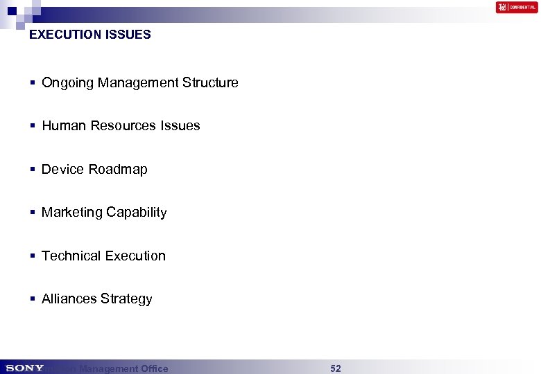 EXECUTION ISSUES § Ongoing Management Structure § Human Resources Issues § Device Roadmap §