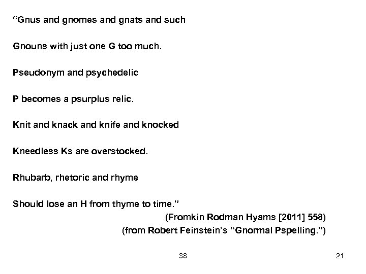 “Gnus and gnomes and gnats and such Gnouns with just one G too much.