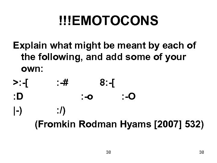 !!!EMOTOCONS Explain what might be meant by each of the following, and add some