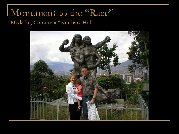 Monument to the “Race” Medellin, Colombia “Nutibara Hill” 