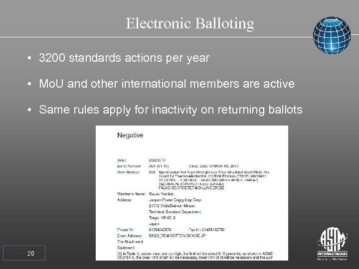 Electronic Balloting • 3200 standards actions per year • Mo. U and other international