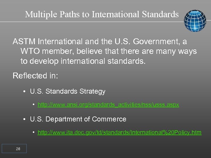 Multiple Paths to International Standards ASTM International and the U. S. Government, a WTO