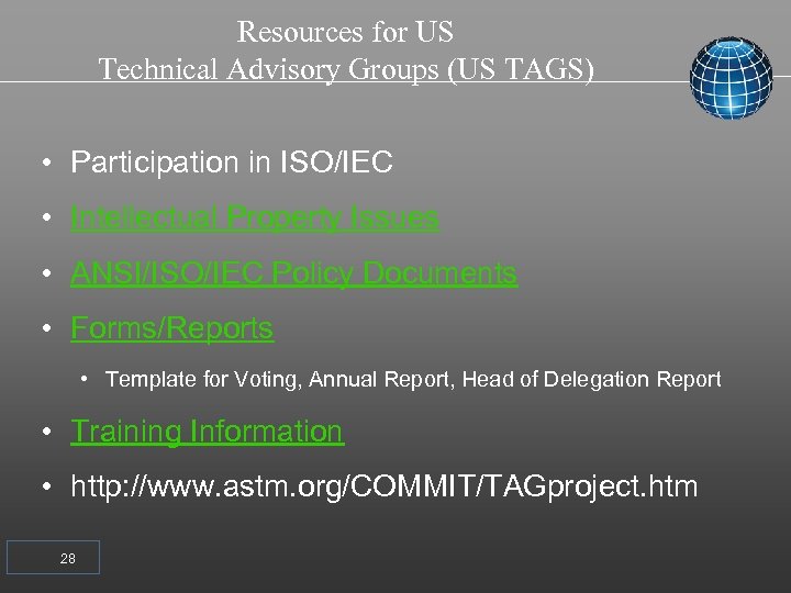 Resources for US Technical Advisory Groups (US TAGS) • Participation in ISO/IEC • Intellectual