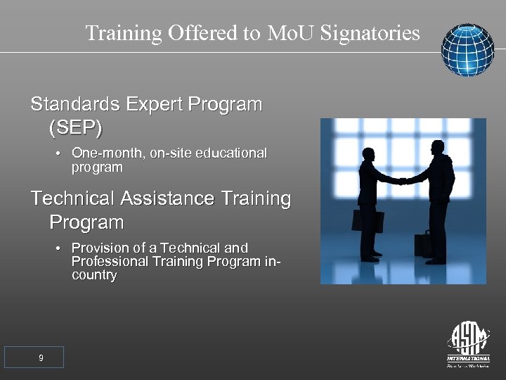 Training Offered to Mo. U Signatories Standards Expert Program (SEP) • One-month, on-site educational