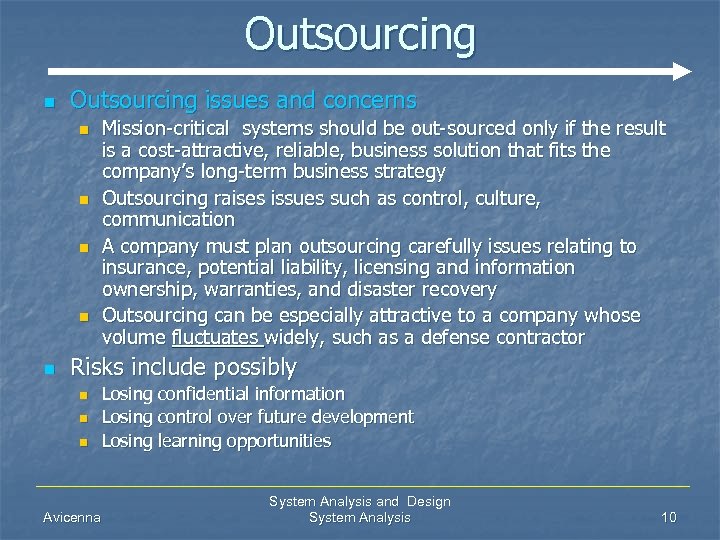 Outsourcing n Outsourcing issues and concerns n n n Mission-critical systems should be out-sourced