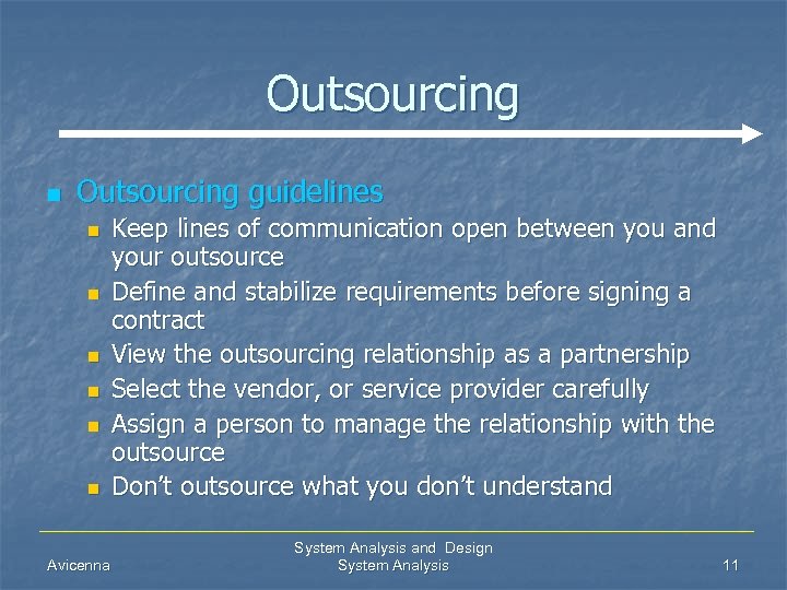 Outsourcing n Outsourcing guidelines n n n Avicenna Keep lines of communication open between