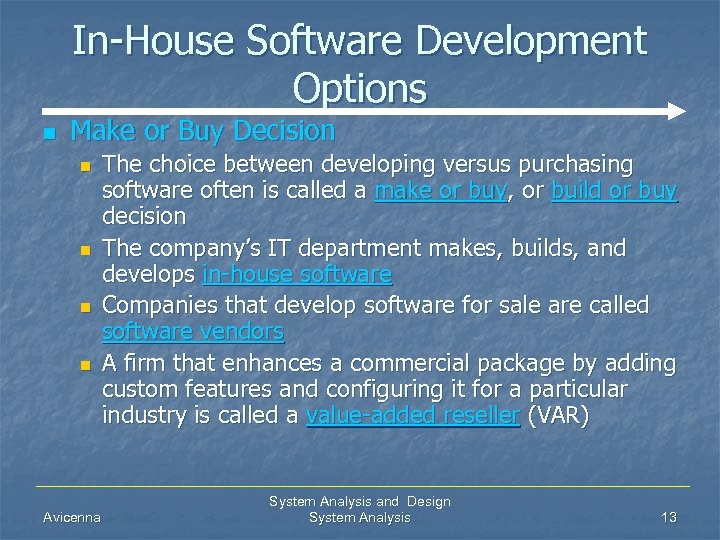 In-House Software Development Options n Make or Buy Decision n n Avicenna The choice