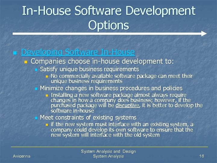 In-House Software Development Options n Developing Software In-House n Companies choose in-house development to: