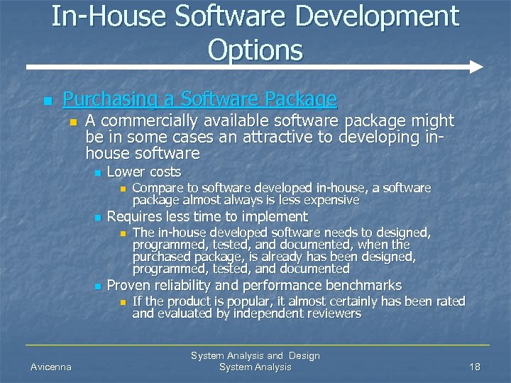 In-House Software Development Options n Purchasing a Software Package n A commercially available software