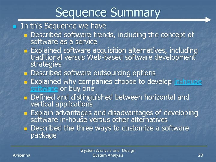 Sequence Summary n In this Sequence we have n Described software trends, including the