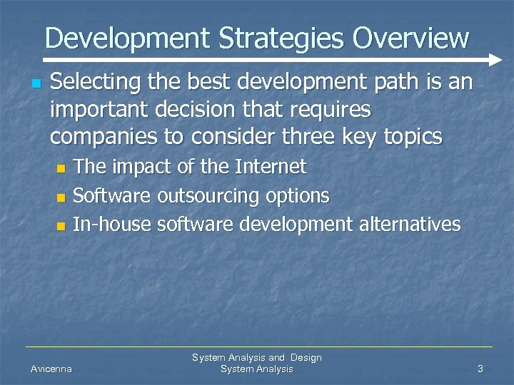 Development Strategies Overview n Selecting the best development path is an important decision that