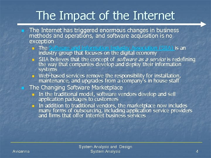 The Impact of the Internet n The Internet has triggered enormous changes in business