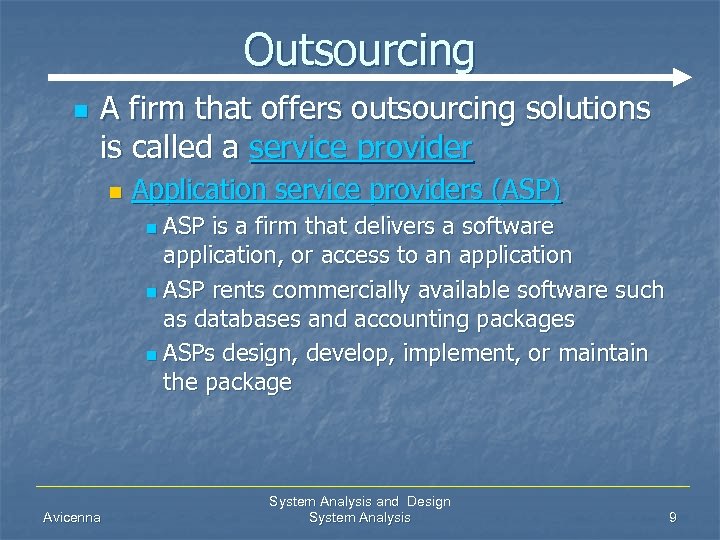 Outsourcing n A firm that offers outsourcing solutions is called a service provider n