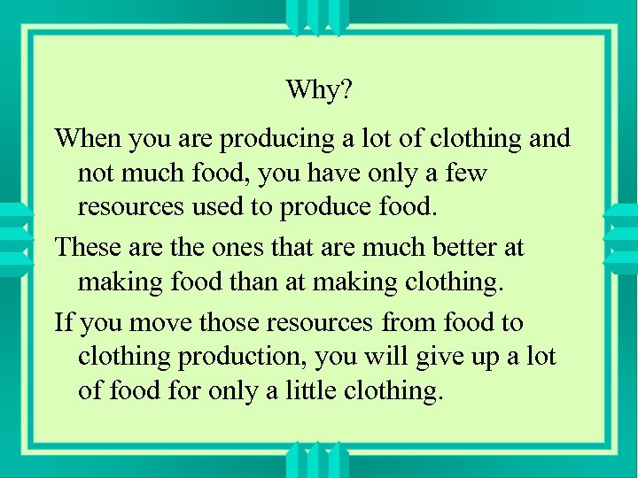 Why? When you are producing a lot of clothing and not much food, you