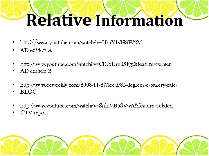 Relative Information • http: //www. youtube. com/watch? v=Hm. Y 1 v. I 98 W