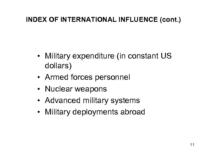 INDEX OF INTERNATIONAL INFLUENCE (cont. ) • Military expenditure (in constant US dollars) •