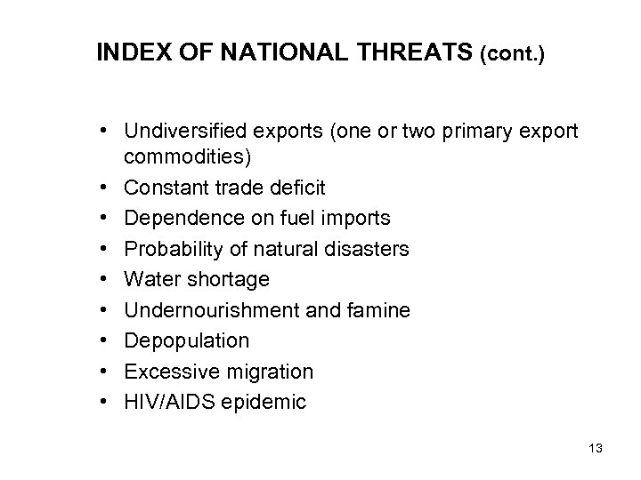 INDEX OF NATIONAL THREATS (cont. ) • Undiversified exports (one or two primary export