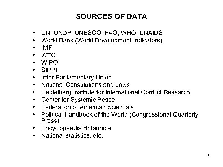 SOURCES OF DATA • • • UN, UNDP, UNESCO, FAO, WHO, UNAIDS World Bank