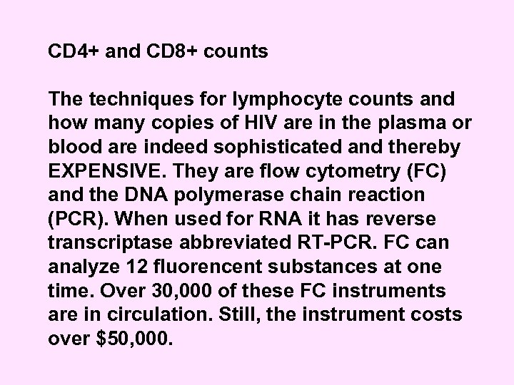 CD 4+ and CD 8+ counts The techniques for lymphocyte counts and how many