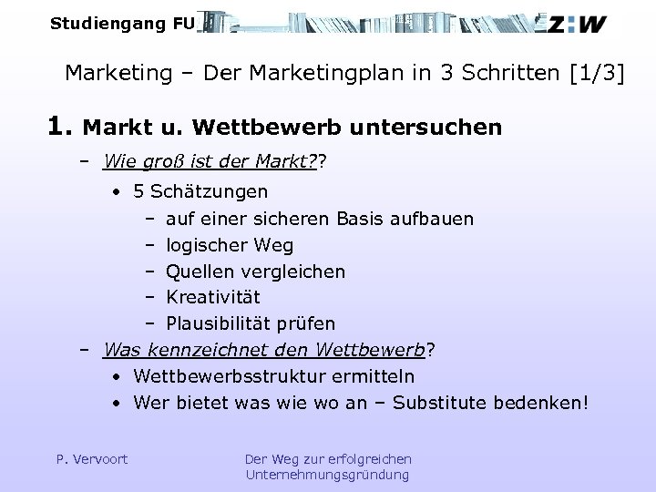 Studiengang FU Marketing – Der Marketingplan in 3 Schritten [1/3] 1. Markt u. Wettbewerb