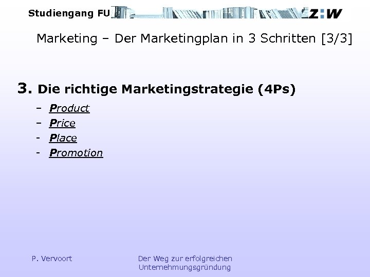 Studiengang FU Marketing – Der Marketingplan in 3 Schritten [3/3] 3. Die richtige Marketingstrategie