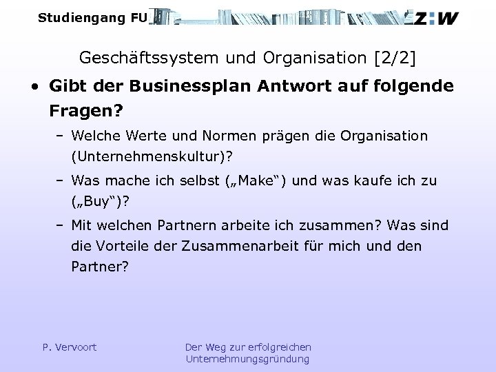 Studiengang FU Geschäftssystem und Organisation [2/2] • Gibt der Businessplan Antwort auf folgende Fragen?