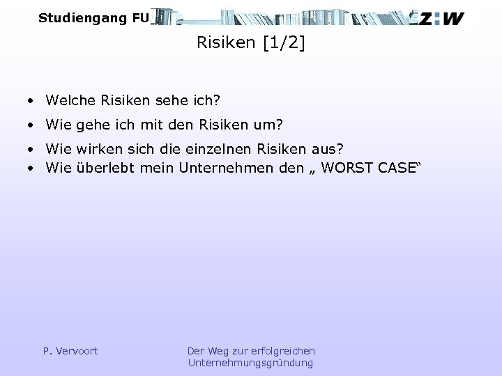 Studiengang FU Risiken [1/2] • Welche Risiken sehe ich? • Wie gehe ich mit