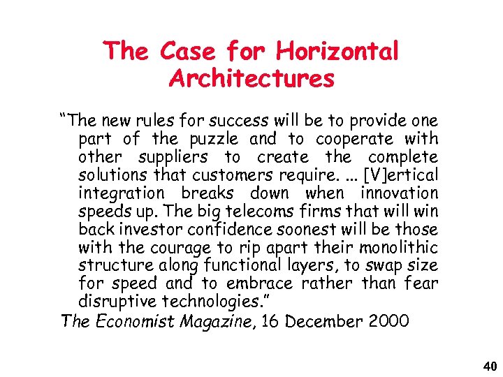 The Case for Horizontal Architectures “The new rules for success will be to provide