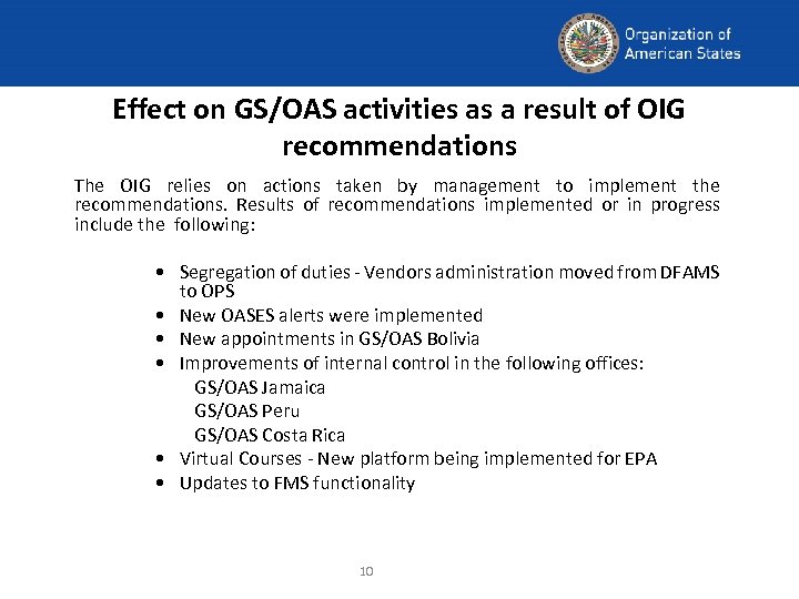 Effect on GS/OAS activities as a result of OIG recommendations The OIG relies on