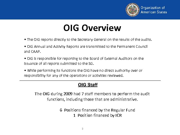 OIG Overview • The OIG reports directly to the Secretary General on the results